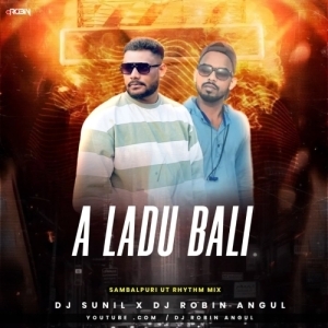 A Ladu Bali  ( Sambalpuri Ut Rhythm Mix ) Dj Sunil X Dj Robin Angul.mp3