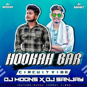 HOOKAH BAR ( CIRCUIT VIBE ) DJ MOONS X DJ SANJAY PURI.mp3