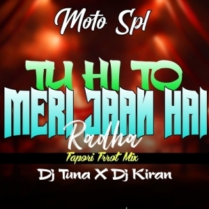 Tu Hi To Meri Jaan Hai Radha (Tapori Trrot Mix) DJ Tuna X DJ Kiran Kanimahuli.mp3